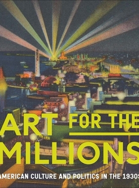 预订 Art for the Millions: American Culture and Politics in the 1930s