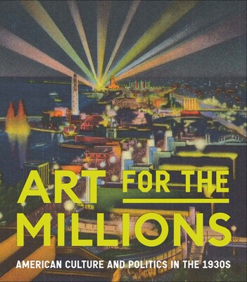 预订 Art for the Millions: American Culture and Politics in the 1930s