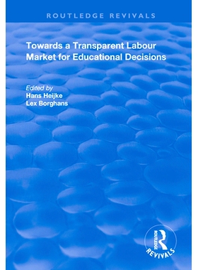 预订 Towards a Transparent Labour Market for Educational Decisions 建立透明的劳动力市场以进行教育决策: 9781138364967