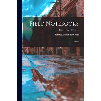 预订 Field Notebooks: Mexico; Book 6. No. 1722-1746: 9781014882974