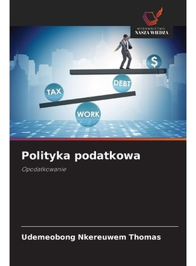 预订 Polityka podatkowa: Opodatkowanie. DE: 9786209153099