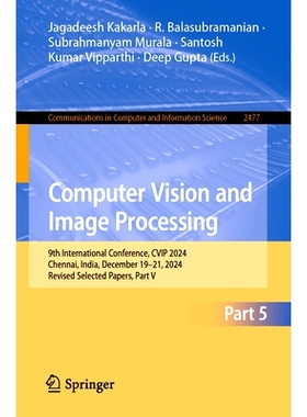 预订 Computer Vision and Image Processing: 9th International Conference, CVIP 2024, Chennai, India, December 19–21, 202