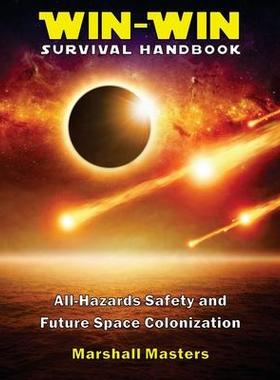 [预订]Win-Win Survival Handbook: All-Hazards Safety and Future Space Colonization (Paperback) 9781597721721