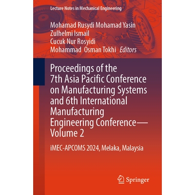 预订 Proceedings of the 7th Asia Pacific Conference on Manufacturing Systems and 6th International Manufacturing Enginee