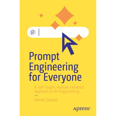 预订 Prompt Engineering for Everyone A Self-Taught, Human-Centered Approach to AI Programming 适合所有人的提示工程：自学