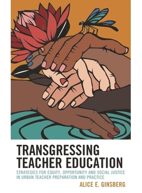 预订 Transgressing Teacher Education: Strategies for Equity, Opportunity and Social Justice in Urban Teacher Preparation