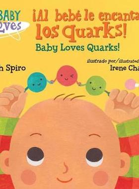 【预订】iel Bebe Adora Los Quarks! / Baby Loves Quarks!