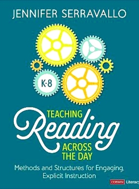 预订 Teaching Reading Across the Day, Grades K-8: Methods and Structures for Engaging, Explicit Instruction 全天阅读教学
