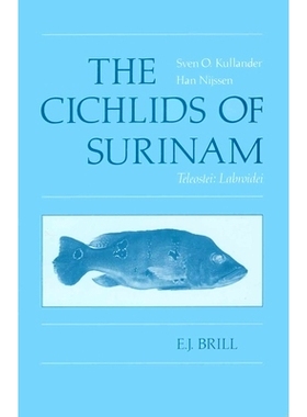 预订 The Cichlids of Surinam (Teleostei: Labroidei) 苏里南慈鲷（Teleostei：Labroidei）: 9789004090774