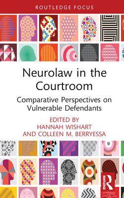 [预订]Neurolaw in the Courtroom: Comparative Perspectives on Vulnerable Defendants 9781032362670