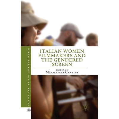 预订 Italian Women Filmmakers and the Gendered Screen: 9781349463527