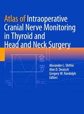 预订 Atlas of Intraoperative Cranial Nerve Monitoring in Thyroid and Head and Neck Surgery 甲状腺及头颈外科术的脑神经监