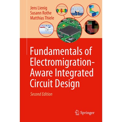 预订 Fundamentals of Electromigration-Aware Integrated Circuit Design 电迁移感知集成电路设计基础 第2版 9783031800221