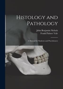 [预订]Histology and Pathology; a Manual for Students and Practitioners 9781014151582
