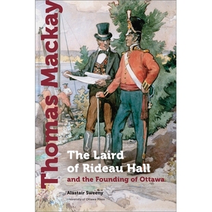 Hall Thomas 预订 and Ottawa The Founding MacKay 9780776636795 Laird the Rideau