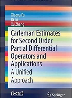 【预售】Carleman Estimates for Second Order Partial Differential Operators and Applications