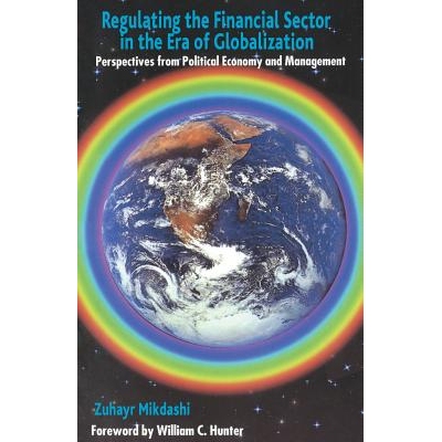 预订 Regulating the Financial Sector in the Era of Globalization: Perspectives from Political Economy and Management: 97