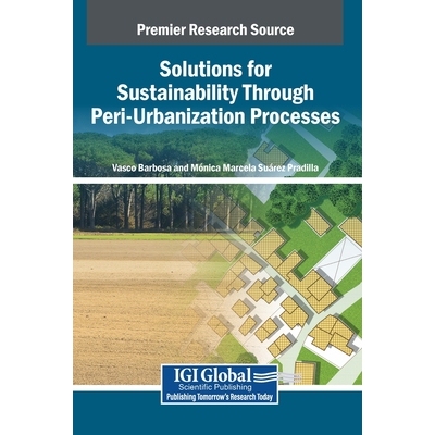 预订 Solutions for Sustainability Through Peri-Urbanization Processes: 9798369360897