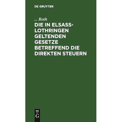 预订 Die in Elsaß-Lothringen geltenden Gesetze betreffend die direkten Steuern: 9783111113883