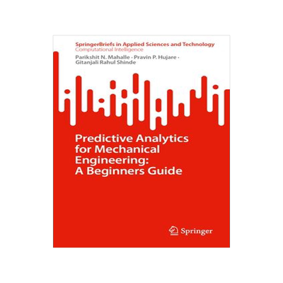 [预订]Predictive Analytics for Mechanical Engineering 9789819948499