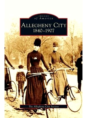 预订 Allegheny City 1840-1907: 9781531634889