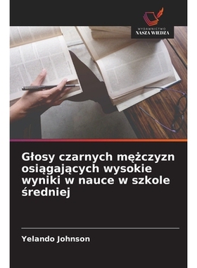 预订 Glosy czarnych mężczyzn osiągających wysokie wyniki w nauce w szkole średniej: 97862093117