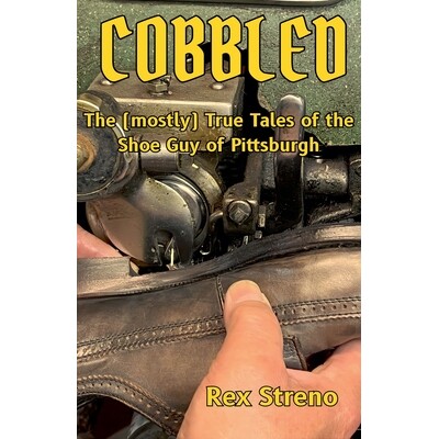 预订 Cobbled: The (mostly) True Tales of the Shoe Guy of Pittsburgh 9781734999037