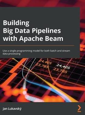 [预订]Building Big Data Pipelines with Apache Beam 9781800564930