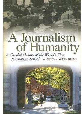 预订 A Journalism of Humanity: A Candid History of the World’s First Journalism School Volume 1: 9780826217967