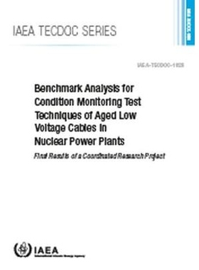 预订 Benchmark Analysis for Condition Monitoring Test Techniques of Aged Low Voltage Cables in Nuclear Power Plants 核电