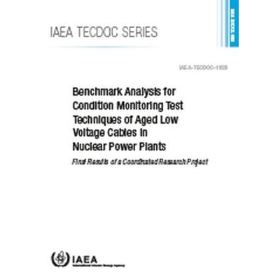 预订 Benchmark Analysis for Condition Monitoring Test Techniques of Aged Low Voltage Cables in Nuclear Power Plants 核电