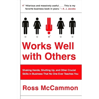 预订 Works Well with Others: Shaking Hands, Shutting Up, and Other Crucial Skills in Business That No One Ever Teaches Y