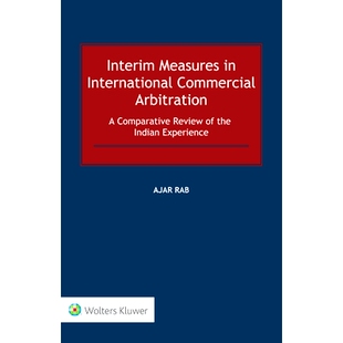 预订 Interim Measures in International Commercial Arbitration: A Comparative Review of the Indian Experience 国际商事仲