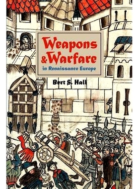 预订 Weapons and Warfare in Renaissance Europe: Gunpowder, Technology, and Tactics 文艺复兴时期欧洲的武器和战争：火药、