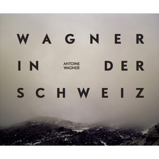 预订 Antoine Wagner: Wagner in der Schweiz: 9783869844572