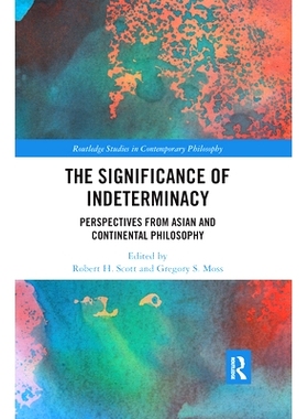 预订 The Significance of Indeterminacy: Perspectives from Asian and Continental Philosophy 不确定性的意义：亚洲和大陆哲