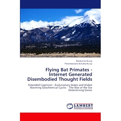 预订 Flying Bat Primates - Internet Generated Disembodied Thought Fields: 9786207843824