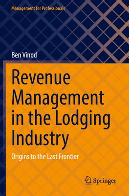 [预订]Revenue Management in the Lodging Industry: Origins to the Last Frontier 9783031143045