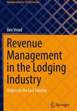 [预订]Revenue Management in the Lodging Industry: Origins to the Last Frontier 9783031143045