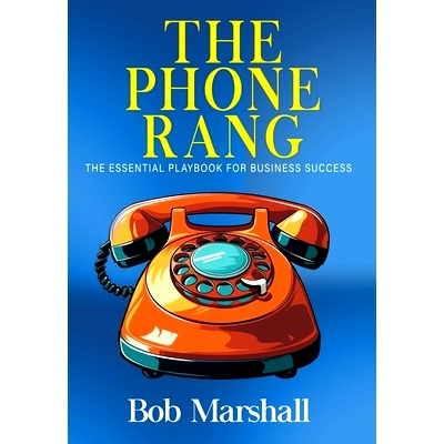 预订 The Phone Rang: The Essential Playbook for Business Success: 9798988478812