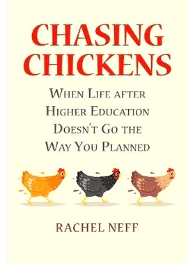 预订 Chasing Chickens: When Life After Higher Education Doesn’t Go the Way You Planned: 9780700627936