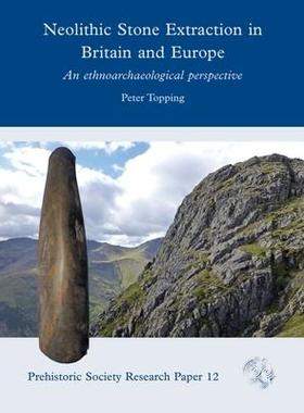 [预订]Neolithic Stone Extraction in Britain and Europe 9781789257052