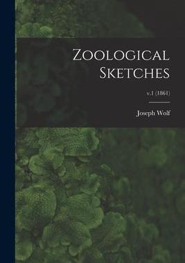 [预订]Zoological Sketches; v.1 (1861) 9781014691415