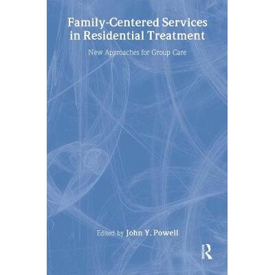 预订 Family-Centered Services in Residential Treatment New Approaches for Group Care 以家庭为中心的住院治疗服务 97807890