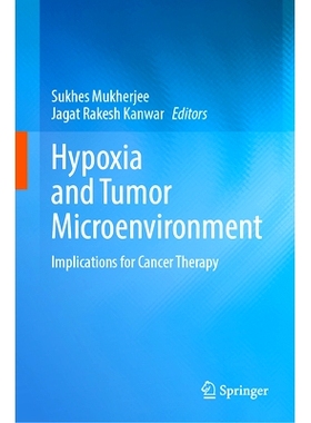 预订 Hypoxia and Tumor Microenvironment: Implications for Cancer Therapy 缺氧与肿瘤微环境：对癌症治疗的意义: 97898196101