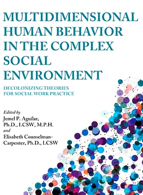 预订 Multidimensional Human Behavior in the Complex Social Environment: Decolonizing Theories for Social Work Practice