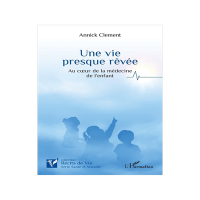 预订 Une vie presque rêvée : au coeur de la médecine de l’enfant