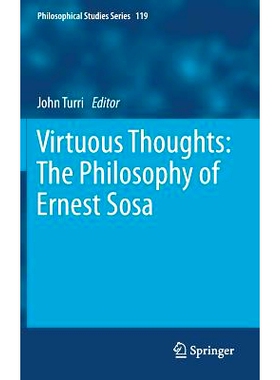预订 Virtuous Thoughts: The Philosophy of Ernest Sosa 道德思考：欧内斯特·索萨的哲学: 9789400759336