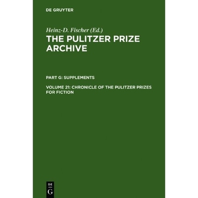 预订 Chronicle of the Pulitzer Prizes for Fiction: Discussions, Decisions and Documents 普利策小说奖纪事：讨论、决定和文