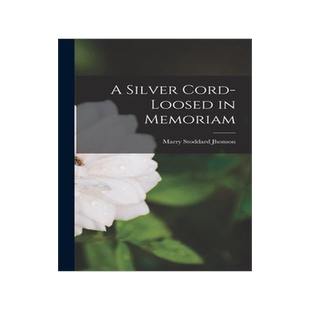 [预订]A Silver Cord-Loosed in Memoriam 9781018942063